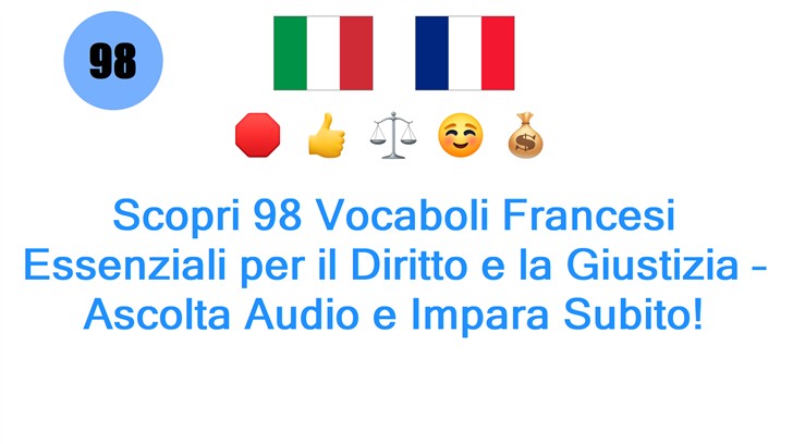 Scopri 98 Vocaboli Francesi Essenziali per il Diritto e la Giustizia – Ascolta Audio e Impara Subito!